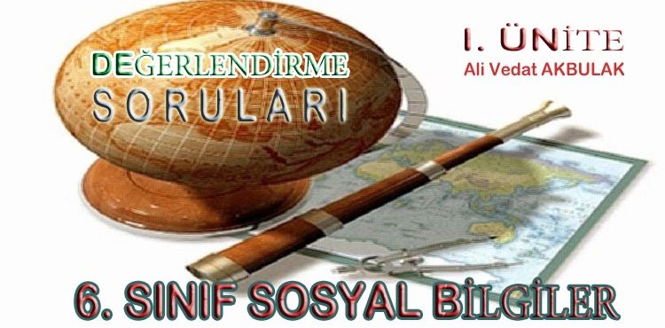 6. Sınıf Sosyal Bilgiler Değerlendirme Soruları