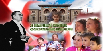 23. Nisan Ulusal Egemenlik ocuk Bayram'nn Anlam ve nemi