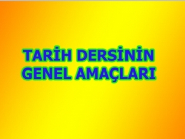 Tarih Dersinin Genel Amalar