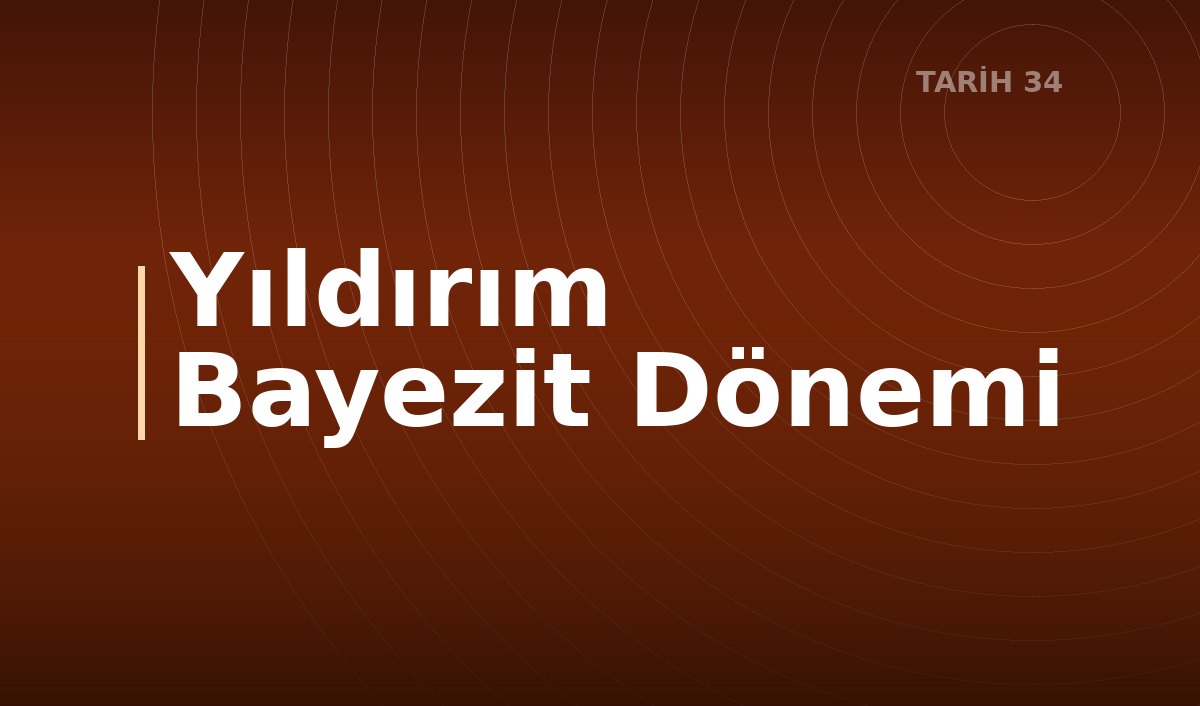 Yıldırım Bayezit Dönemi