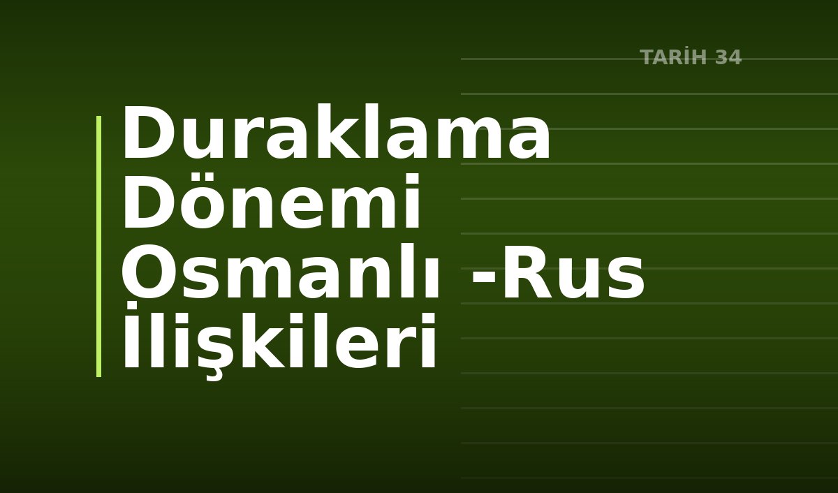 Duraklama Dönemi Osmanlı -Rus İlişkileri