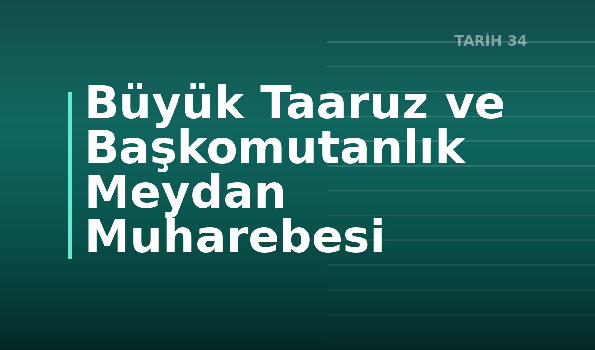 Büyük Taaruz ve Başkomutanlık Meydan Muharebesi