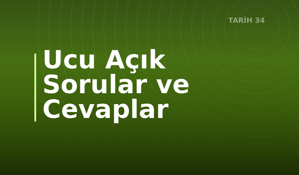 Ucu Açık Sorular ve Cevaplar