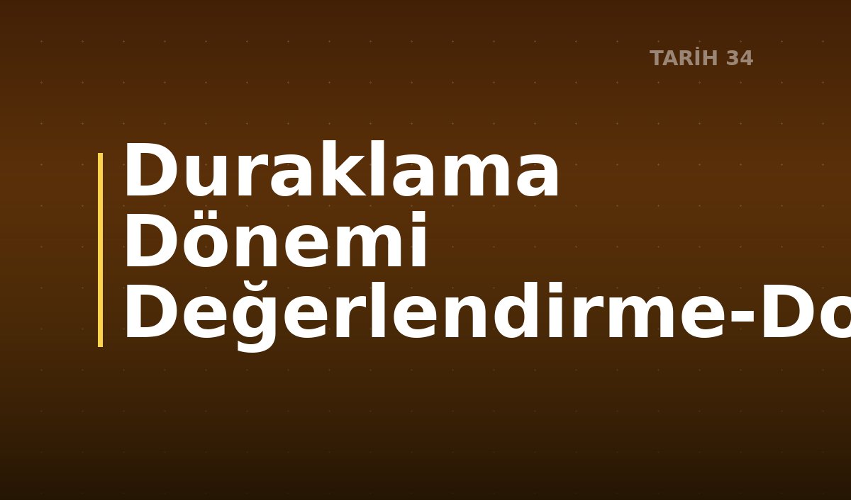 Duraklama Dönemi Değerlendirme-Doğru-Yanlış