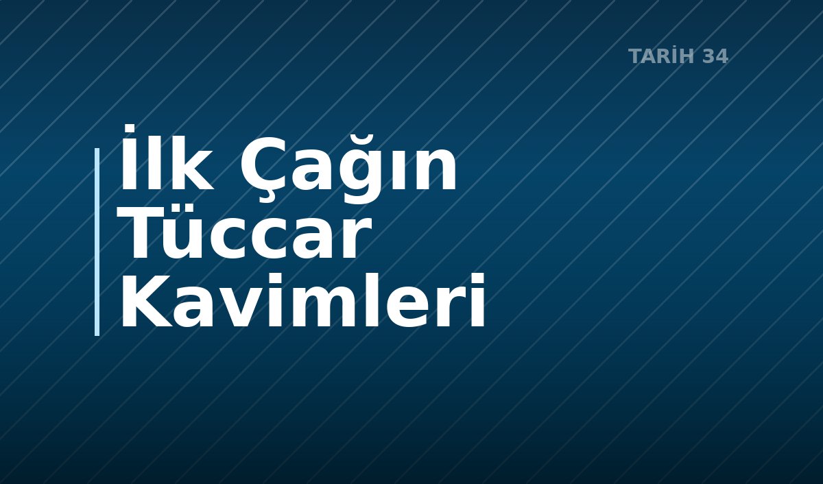 İlk Çağın Tüccar Kavimleri
