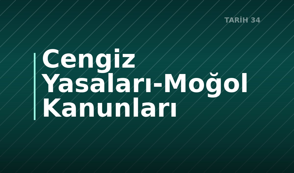 Cengiz Yasaları-Moğol Kanunları