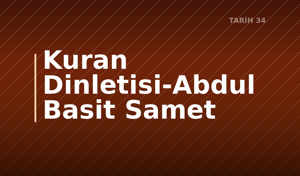 Kuran Dinletisi-Abdul Basit Samet