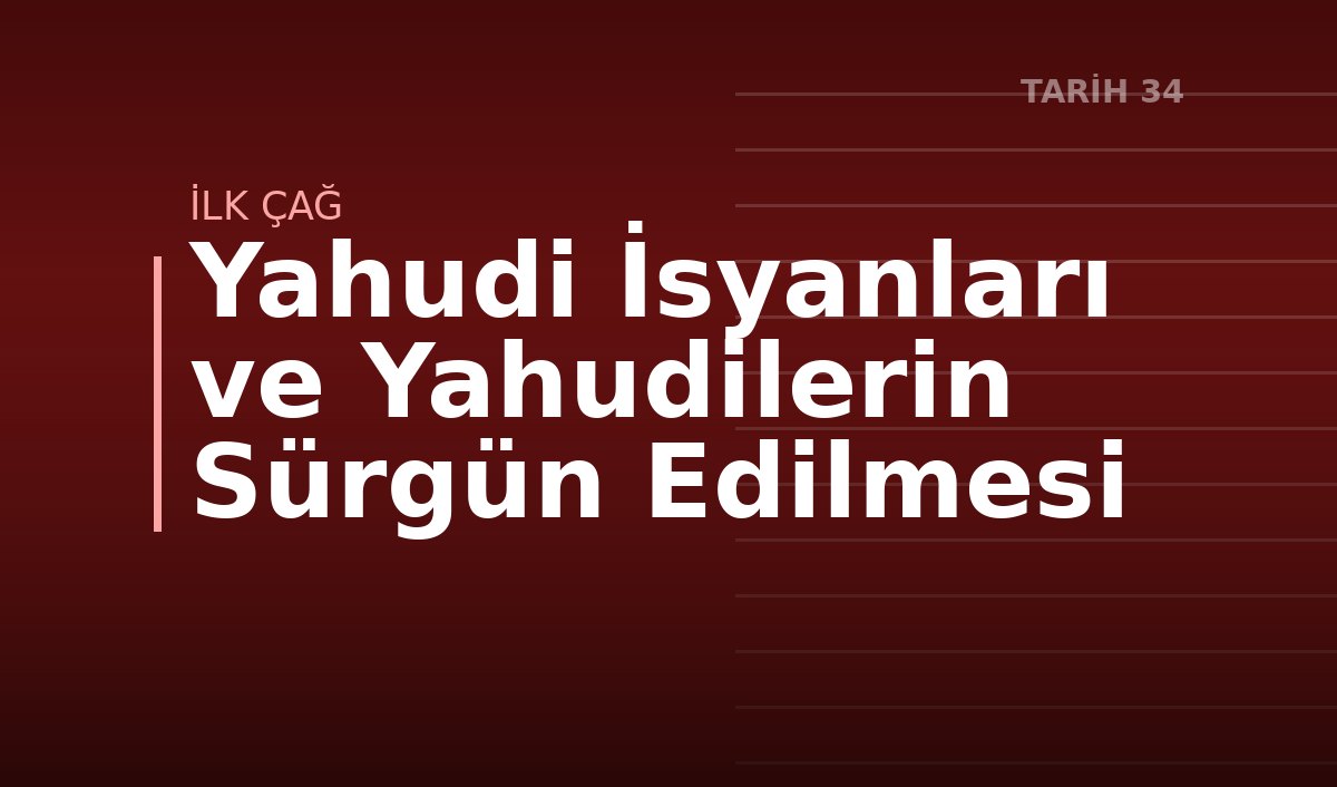 Yahudi  İsyanları ve  Yahudilerin Sürgün Edilmesi