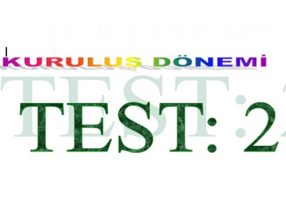 Osmanlılarda Kuruluş Dönemi Test Soruları 2